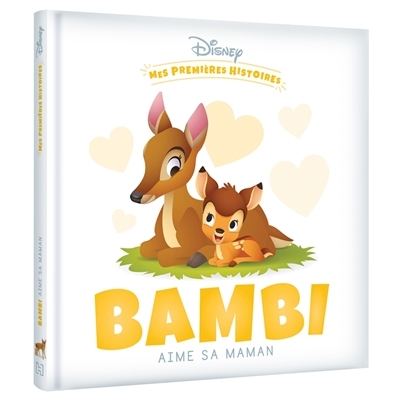 DISNEY - Mes Premières Histoires - Bambi aime sa maman (Cartonné)