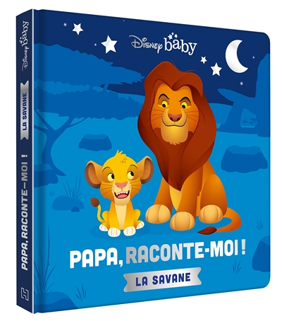 DISNEY BABY - Papa, Raconte-moi la savane (Cartonné)