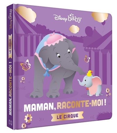 DISNEY BABY - Maman, Raconte-moi le cirque (Cartonné)
