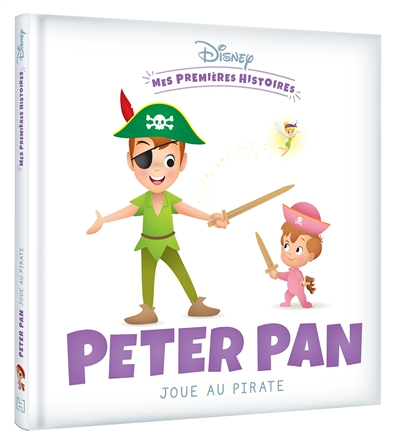 DISNEY - Mes Premières Histoires - Peter Pan joue au pirate (Cartonné)