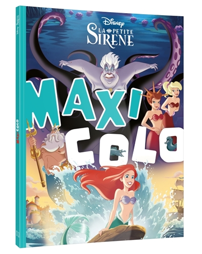 LA PETITE SIRÈNE - Maxi Colo - DISNEY PRINCESSES (Broché)