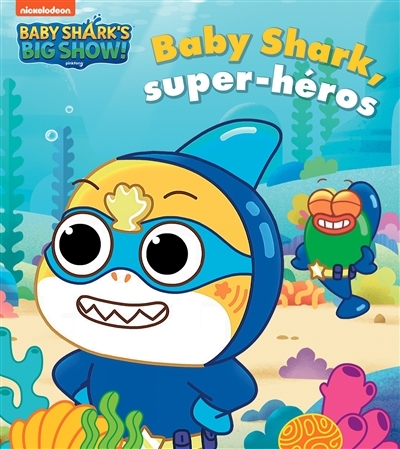 Baby Shark - Baby Shark, super-héros (Cartonné)