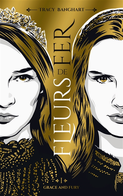 Grace and Fury - Tome 1 - Fleurs de fer (Broché)