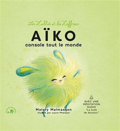 Les zalliés et les zaffreux : Aïko - Aïko console tout le monde (Jeunesse)