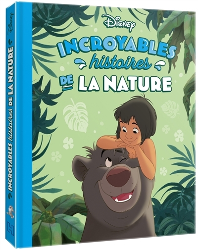 DISNEY - Incroyables histoires de la nature (Cartonné)