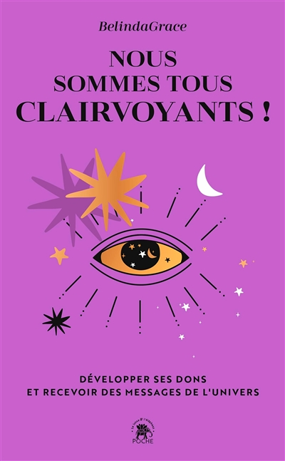 Nous sommes tous clairvoyants - Développer ses dons et recevoir des messages de l'Univers (Broché)