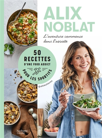 L'aventure commence dans l'assiette - 50 recettes d'une foodaddict pour les sportifs (Broché)