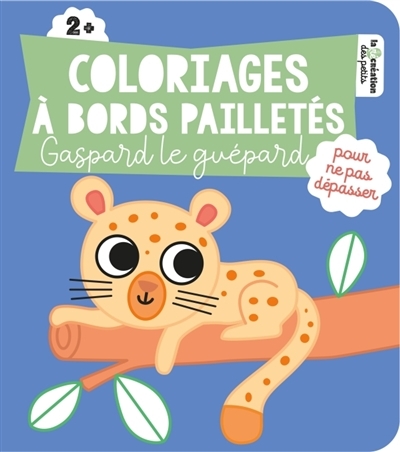 Coloriages à bords pailletés - Gaspard le guépard (Broché)