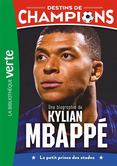 Destins de champions 01 - Une biographie de Kylian Mbappé (Poche)