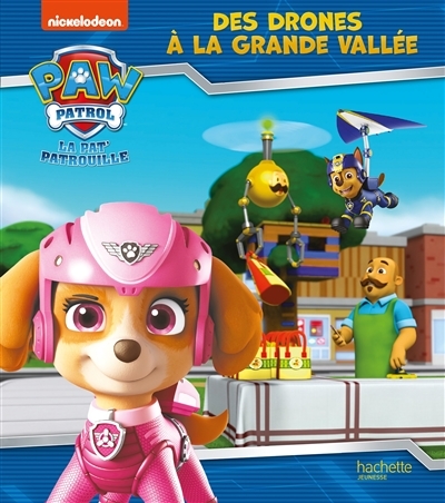Pat' Patrouille - Des drônes à la Grande Vallée (broché) (Cartonné)
