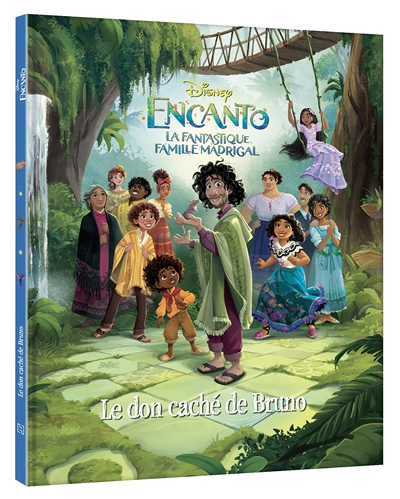 ENCANTO, LA FANTASTIQUE FAMILLE MADRIGAL - Hors série - Le Don caché de Bruno - Disney (Cartonné)