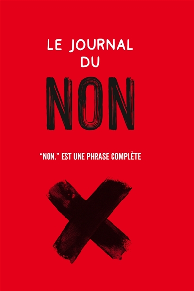 Le journal du non - Non. est une phrase complète (Broché)