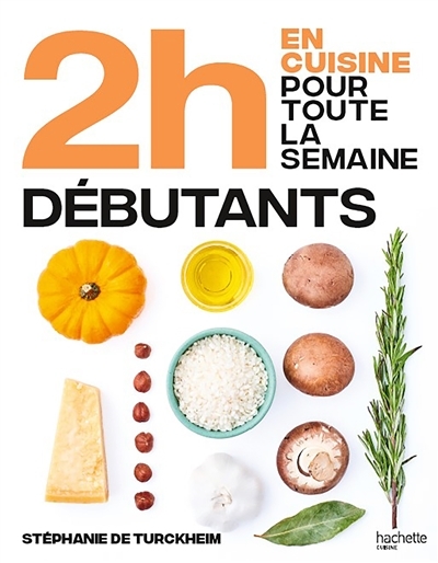 En 2h je cuisine pour toute la semaine - spécial débutant - Spécial grands débutants (Broché)