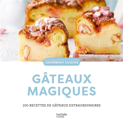 Gâteaux magiques - 100 recettes de gâteaux extraordinaires (Cartonné)
