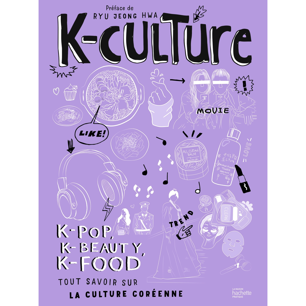 K-culture - k-pop, k-beauty, k-food tout savoir sur la culture coréenne (Broché)