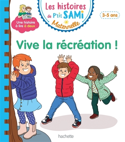 Les histoires de P'tit Sami (3-5 ans) : Vive la récréation ! (Cartonné)