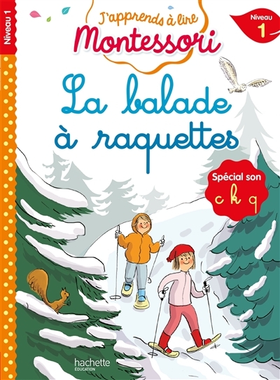 J'apprends à lire Montessori - CP niveau 1 : La balade à raquettes (Broché)