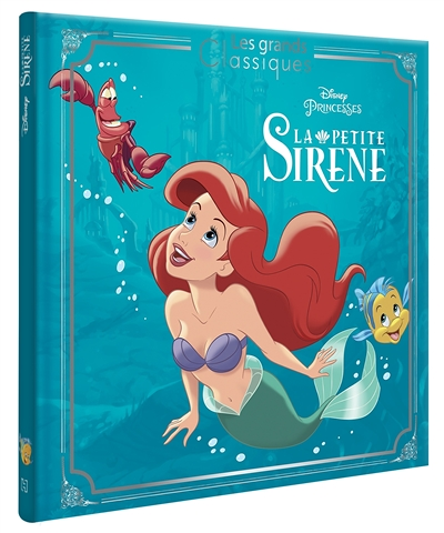 LA PETITE SIRÈNE - Les Grands Classiques - L'histoire du film - Disney Princesses (Jeunesse)
