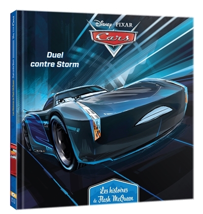 CARS - Les Histoires de Flash McQueen #6 - Duel contre Storm - Disney Pixar (Jeunesse)