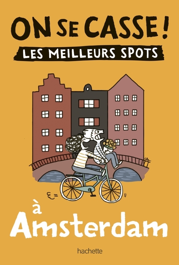 On se casse ! Les meilleurs spots à Amsterdam (Broché)