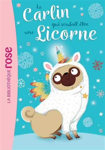 Le carlin qui voulait être... 01 - Une licorne (Poche)