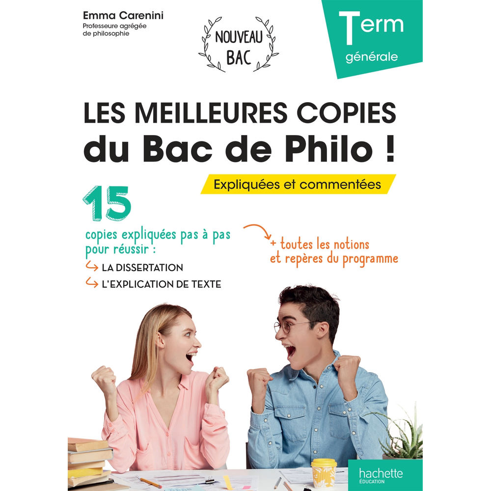Les meilleures copies du bac de philo ! - expliquées et commentées : terminale générale, nouveau bac
