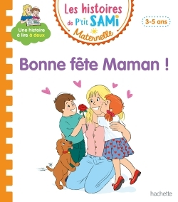 Les histoires de P'tit Sami Maternelle (3-5 ans) : Bonne fête maman ! (Broché)