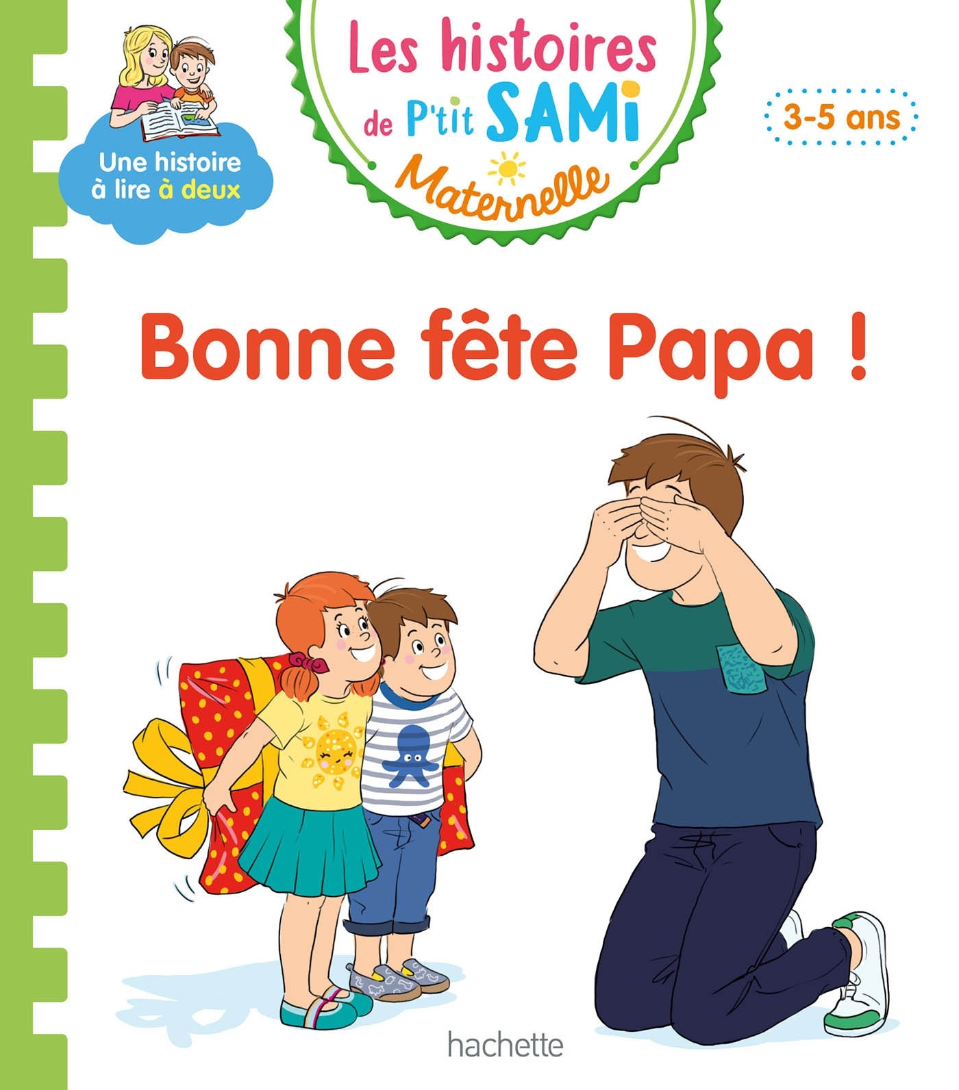 Les histoires de P'tit Sami Maternelle (3-5 ans) : Bonne fête papa ! (Broché)