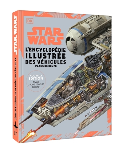 Star Wars Encyclopédie illustrée des véhicules - Nouvelle édition - deux plans en coupe exclusifs (C