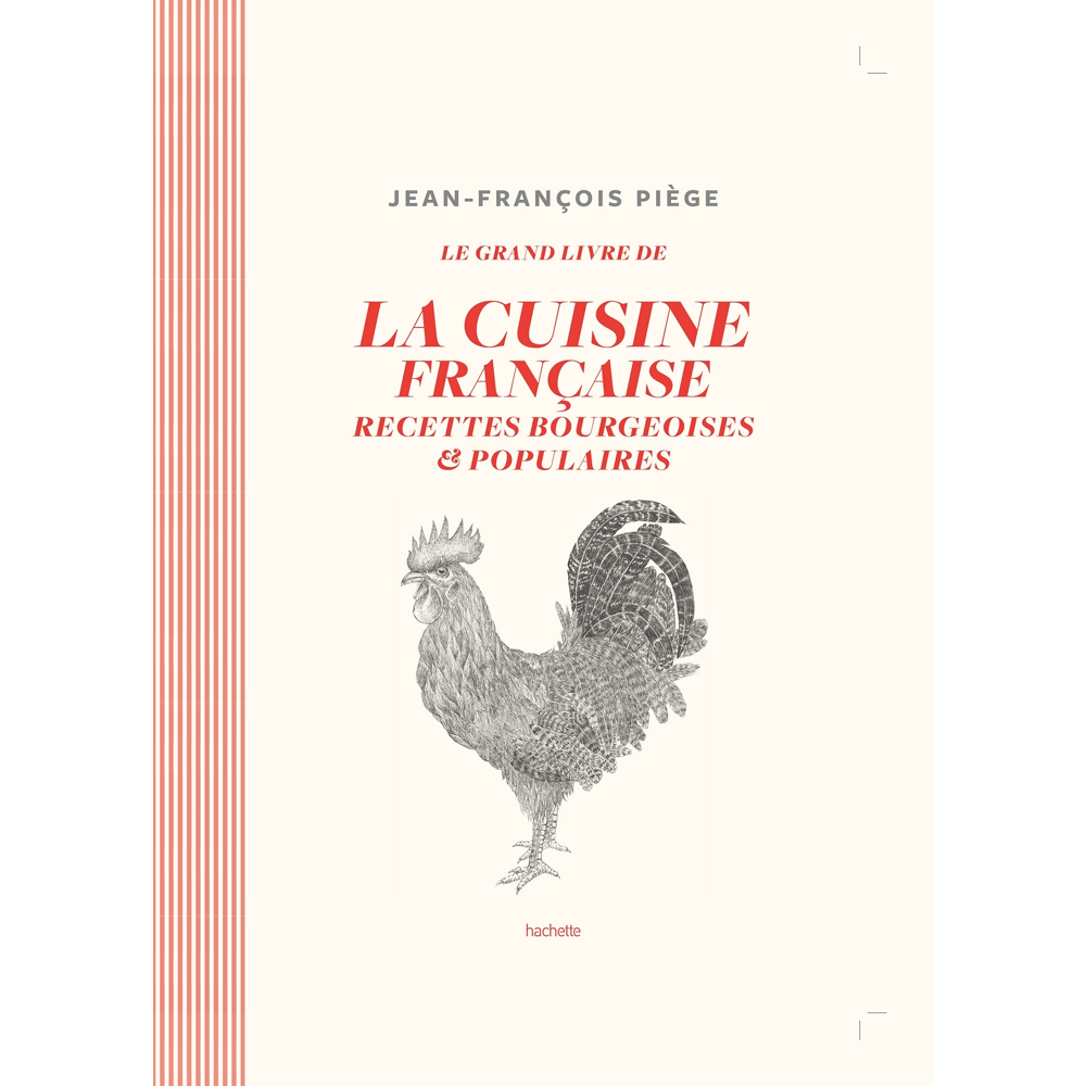 La cuisine bourgeoise française par JF Piège - Recettes bourgeoises et populaires (Relié)