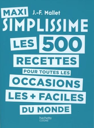 Maxi Simplissime - Tome 2 - Les 500 recettes pour toutes les occasions les plus faciles du monde (Br