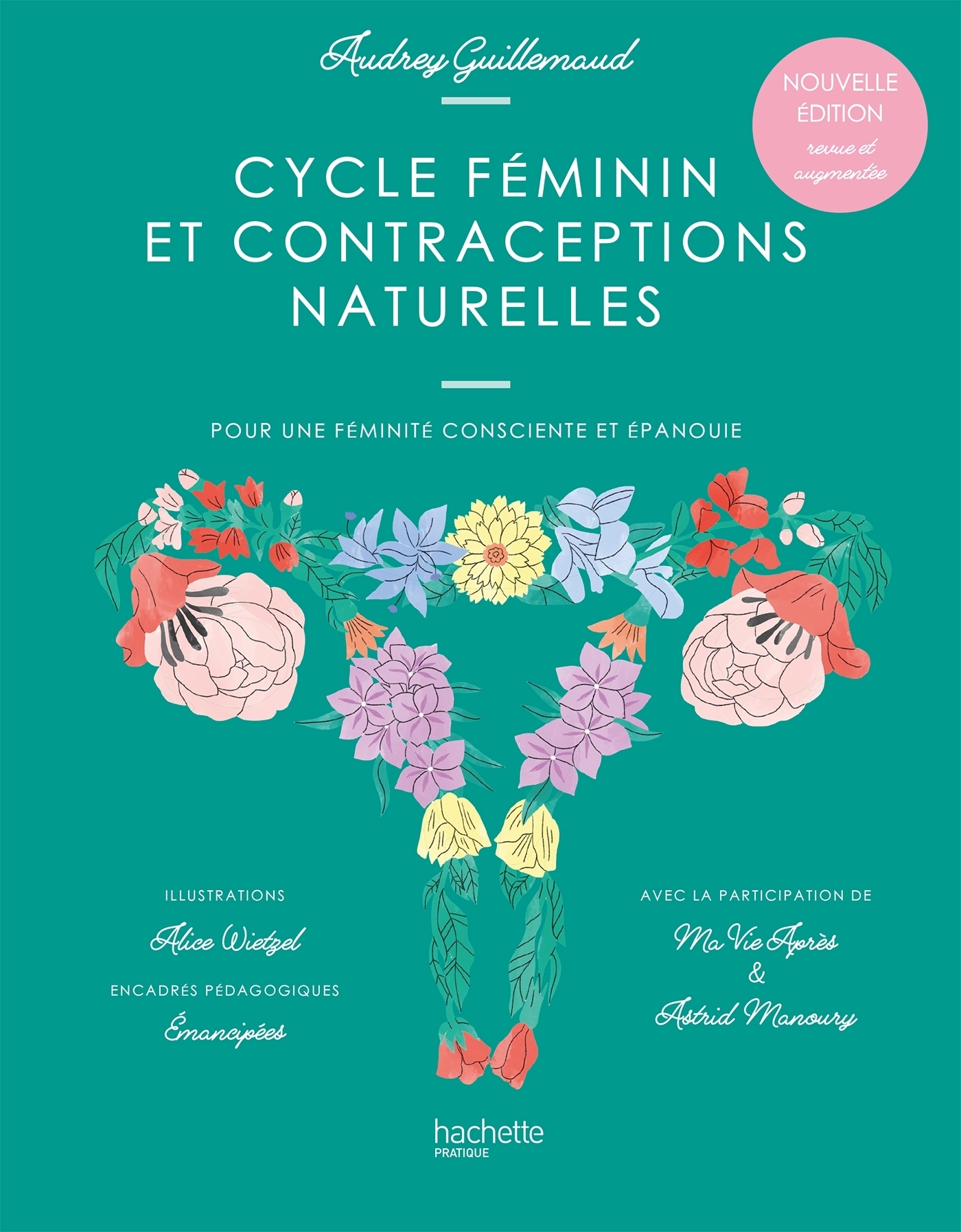 Cycle féminin et contraceptions naturelles - Pour une féminité consciente et épanouie (Relié)