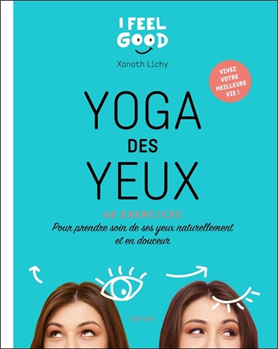 Yoga des yeux - 60 exercices pour prendre soin de ses yeux naturellement et en douceur (Broché)