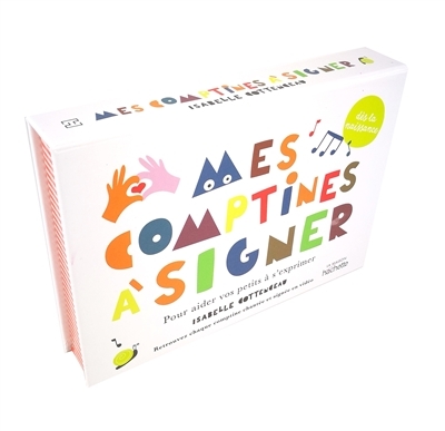 Mes comptines à signer - Pour aider votre enfant à s'exprimer - de 0 à 3 ans (Coffret)
