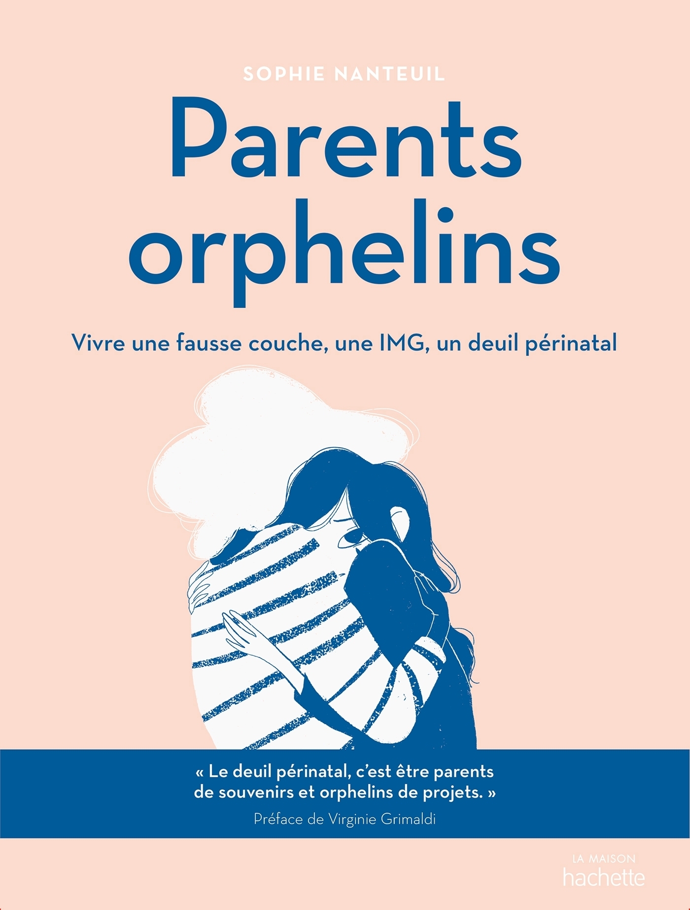 Parents orphelins - Vivre une fausse couche, une IMG, un deuil périnatal (Broché)