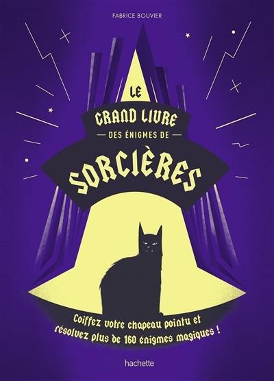 Le grand livre des énigmes de sorcières - Coiffez votre chapeau pointu et résolvez plus de 160 énigm