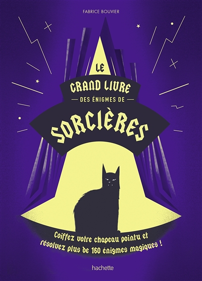 Le grand livre des énigmes de sorcières - Coiffez votre chapeau pointu et résolvez plus de 160 énigm