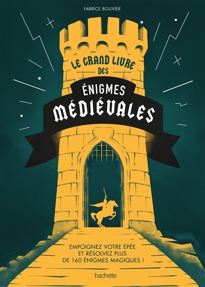 Le grand livre des énigmes médiévales - Empoignez votre épée et résolvez plus de 160 énigmes magique