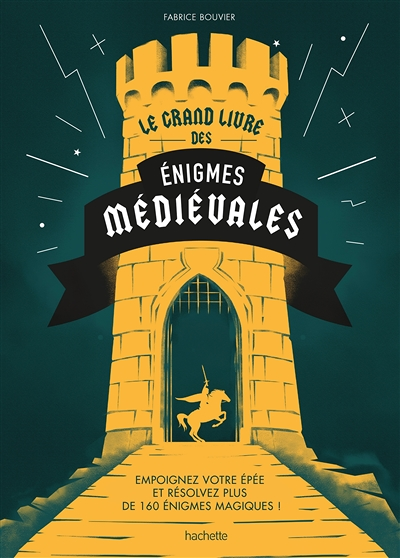 Le grand livre des énigmes médiévales - Empoignez votre épée et résolvez plus de 160 énigmes magique