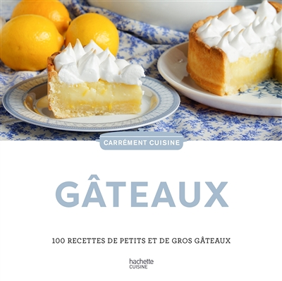 Gâteaux - 100 recettes de petits et de gros gâteaux (Cartonné)