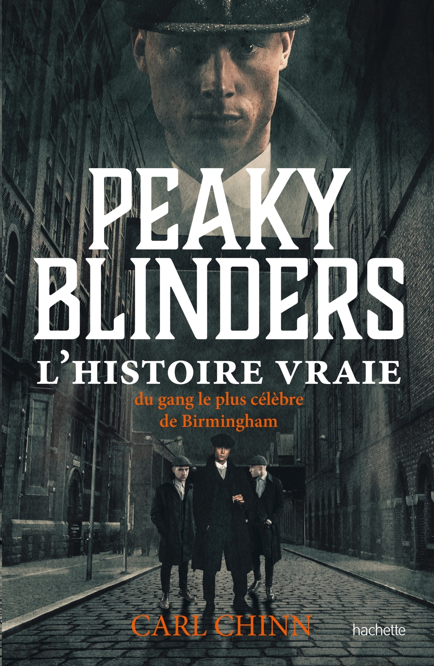 Peaky Blinders - L'histoire vraie du gang le plus célèbre de Birmingham (Broché)