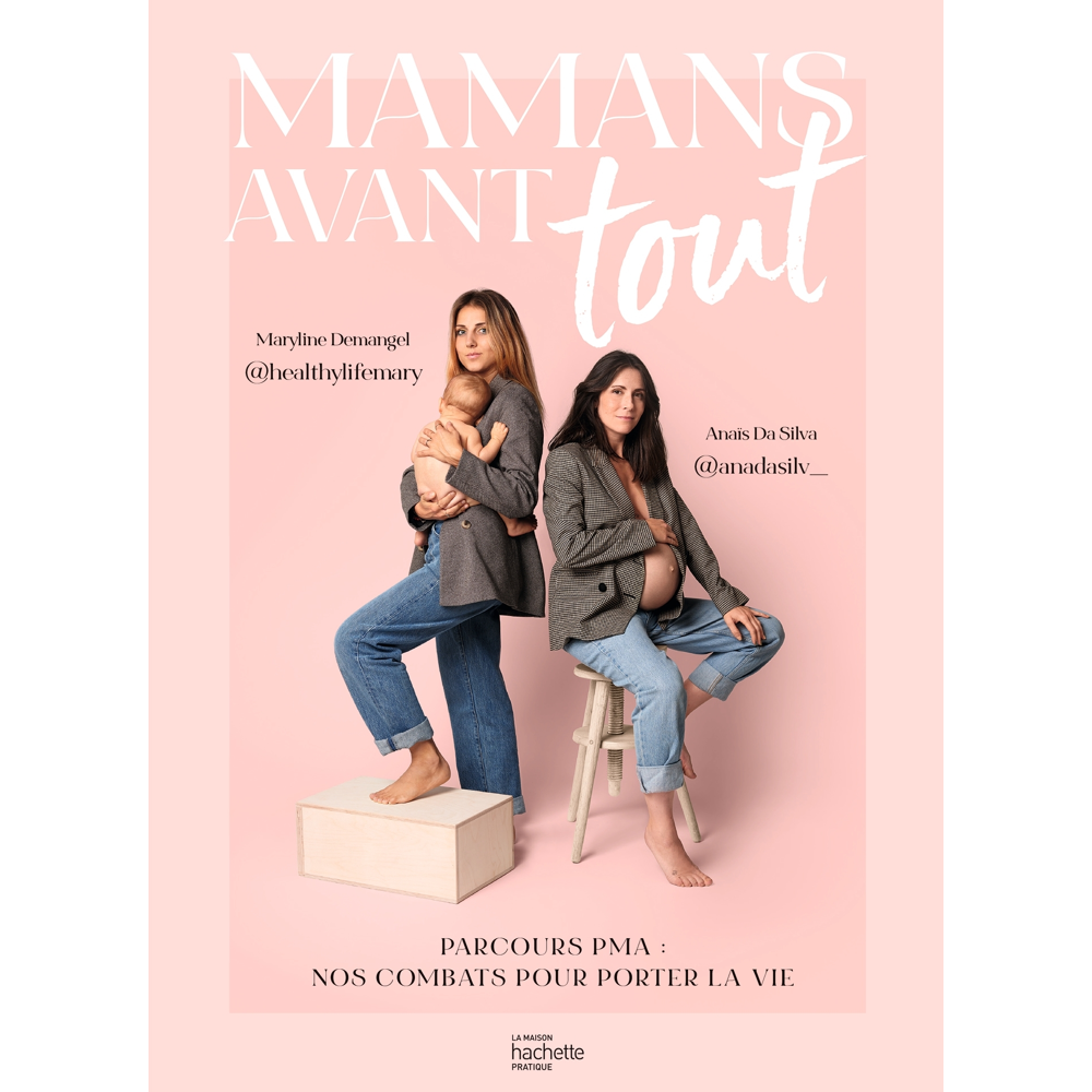 Mamans avant tout - Parcours PMA : nos combats pour porter la vie (Broché)