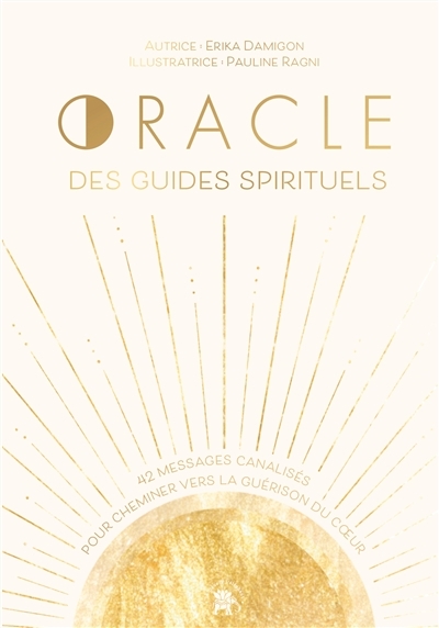 Oracle des guides spirituels - 42 messages canalisés pour cheminer vers la guérison du coeur (Coffre