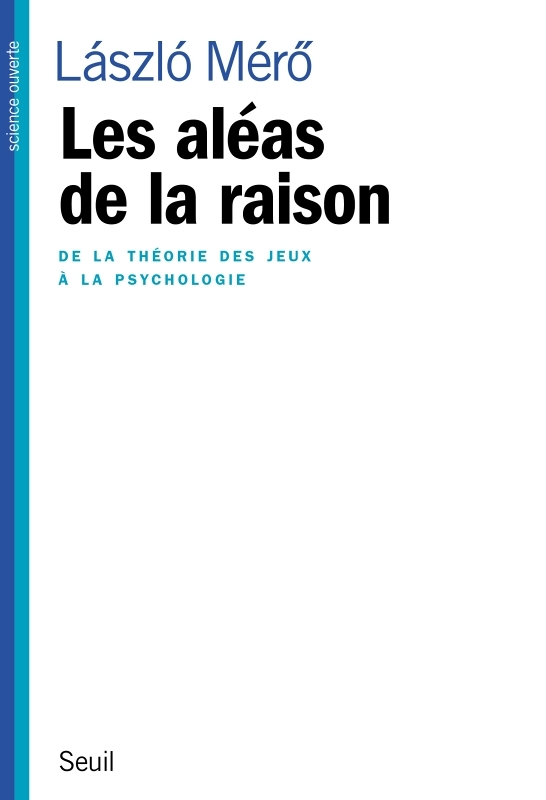 Les Aléas de la raison. De la théorie des jeux à la psychologie (Broché)