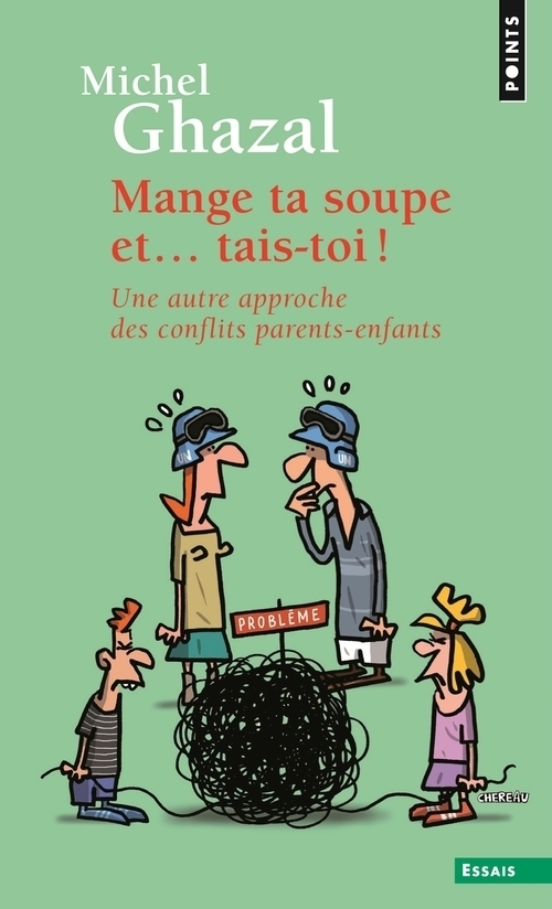 Mange ta soupe et tais-toi ! - Une autre approche des conflits parents-enfants (Broché)