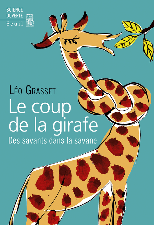 Le Coup de la girafe - Des savants dans la savane (Broché)