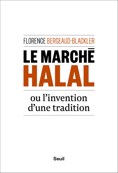 Le Marché halal ou l'invention d'une tradition (Broché)