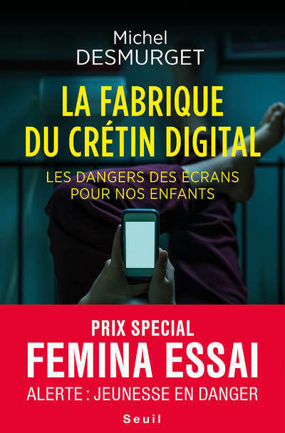 La Fabrique du crétin digital - Les dangers des écrans pour nos enfants (Broché)