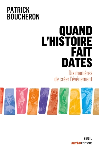 Quand l'histoire fait dates - Dix manières de créer l'événement (Broché)