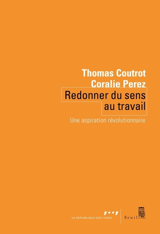 Redonner du sens au travail - Une aspiration révolutionnaire (Broché)